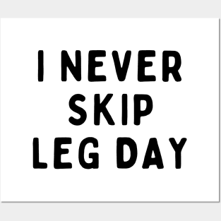 I Never Skip Leg Day, Funny White Lie Party Idea Outfit, Gift for My Girlfriend, Wife, Birthday Gift to Friends Posters and Art